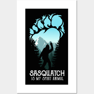 Bigfoot is my spirit animal Posters and Art